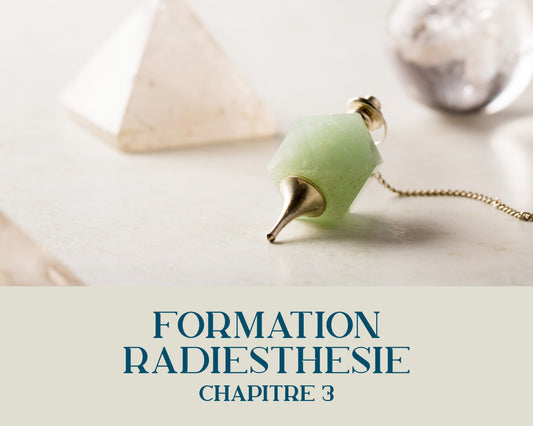 Formation radiesthésie chapitre n ° 3