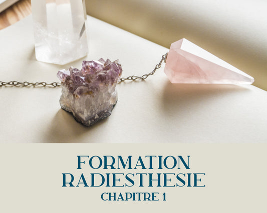 Formation Radiesthésie chapitre n°1